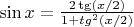 $\sin x = \frac {2\tg (x/2)}{1+tg^2(x/2)}$