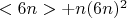 $ <6n>+n(6n)^2 $