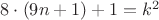 $8\cdot (9n+1)+1=k^2$