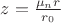 $z=\frac{{\mu_n}r}{{r_0}}$