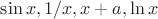 $\sin x, 1/x, x+a, \ln x$