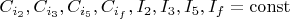 $C_{i_2}, C_{i_3}, C_{i_5}, C_{i_f}}, I_2, I_3, I_5, I_f=\operatorname{const}$