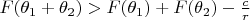 $F(\theta _1+\theta _2)>F(\theta _1)+F(\theta _2)-\frac cr$