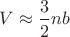 $V\approx \dfrac{3}{2}nb$