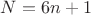 $N=6n+1$
