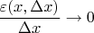$\dfrac{\varepsilon(x,\Delta x)}{\Delta x} \to 0$