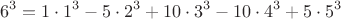 $$ 6^3 = 1 \cdot 1^3 - 5 \cdot 2^3 + 10 \cdot 3^3 - 10 \cdot 4^3 + 5 \cdot 5^3$$