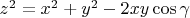 $z^2=x^2+y^2-2xy\cos{\gamma}$