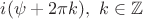 $i (\psi + 2\pi k), ~k \in \mathbb{Z}$