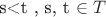 s<t , s, t \in T s<t , s, t \in T