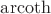 $\operatorname{arcoth}$