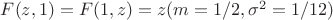 $F(z,1)=F(1,z)=z (m=1/2, \sigma^2=1/12)$