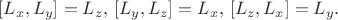 $$
[L_x,L_y]=L_z,\,[L_y,L_z]=L_x,\, [L_z,L_x]=L_y.
$$