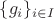 $\lbrace g_{i} \rbrace_{i \in I}$