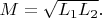 $M=\sqrt{L_1 L_2}.$