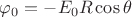 $\varphi_0=-E_0R\cos\theta$
