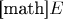 [math]$E$
