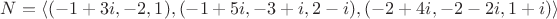 $N=\left\langle(-1+3i,-2,1),(-1+5i,-3+i,2-i),(-2+4i,-2-2i,1+i)\right\rangle$