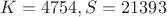 $K=4754, S=21393$