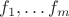 $f_1,\ldots f_m$