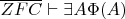 \overline{ZFC}\vdash\exists A\Phi(A)