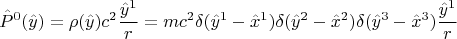 $$ \hat{P}^{0}(\hat{y})=\rho(\hat{y}) c^2 \frac{\hat{y}^1}{r}=m c^2 \delta(\hat{y}^1-\hat{x}^1) \delta(\hat{y}^2-\hat{x}^2) \delta(\hat{y}^3-\hat{x}^3) \frac{\hat{y}^1}{r} $$