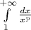 $\int\limits_{1}^{+\infty}\frac{dx}{x^p}$