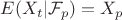 $E(X_t|{\cal F}_p)=X_p$