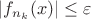$|f_{n_k}(x)|\leq \varepsilon$
