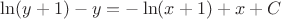 $\ln(y+1)-y=-\ln(x+1)+x+C$