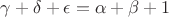 $\gamma+\delta+\epsilon=\alpha+\beta+1$ $\gamma+\delta+\epsilon=\alpha+\beta+1$