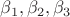 $\beta_1, \beta_2, \beta_3$
