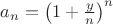 $a_n=\left(1+\frac{y}n\right)^n$