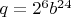 $\[q = 2^6 b^{24} \]$