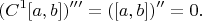 $$
(C^1[a,b])^{\prime\prime\prime}=([a,b])^{\prime\prime}=0.
$$