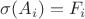 $\sigma(A_i) = F_i$