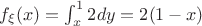 $f_{\xi}(x) = \int_x^1 2 dy = 2(1-x)$