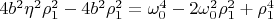 $4b^2\eta^2\rho_1^2-4b^2\rho_1^2=\omega_0^4-2\omega_0^2\rho_1^2+\rho_1^4$