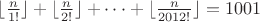 $\lfloor{\frac{n}{1!}}\rfloor+\lfloor{\frac{n}{2!}}\rfloor+\dots +\lfloor{\frac{n}{2012!}}\rfloor=1001$