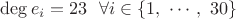 $\deg e_i = 23 ~~ \forall i \in \{1, ~\cdots, ~30\}$