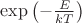 $\exp\left( - \frac{E}{kT} \right)$
