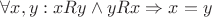 ${\displaystyle \forall x,y:xRy\land yRx\Rightarrow x=y}$