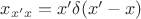 $x_{x'x} = x' \delta(x' - x)$