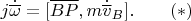 $$j\dot{\overline{\omega}}=[\overline{BP},m\dot{\overline v}_B].\qquad (*)$$