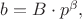 $b=B \cdot p^{\beta}, \;\;$