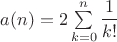 $a(n) = 2 \sum\limits_{k=0}^{n} \dfrac{1}{k!}$