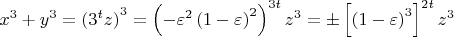 $x^3  + y^3  = \left( {3^t z} \right)^3  = \left( { - \varepsilon ^2 \left( {1 - \varepsilon } \right)^2 } \right)^{3t} z^3  =  \pm \left[ {\left( {1 - \varepsilon } \right)^3 } \right]^{2t} z^3 $