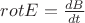 $rot E = \frac{dB}{dt}$
