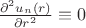 $\frac{\partial^2 u_n(r)}{\partial r^2} \equiv 0$