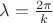 $\lambda=\frac{2\pi}{k}$